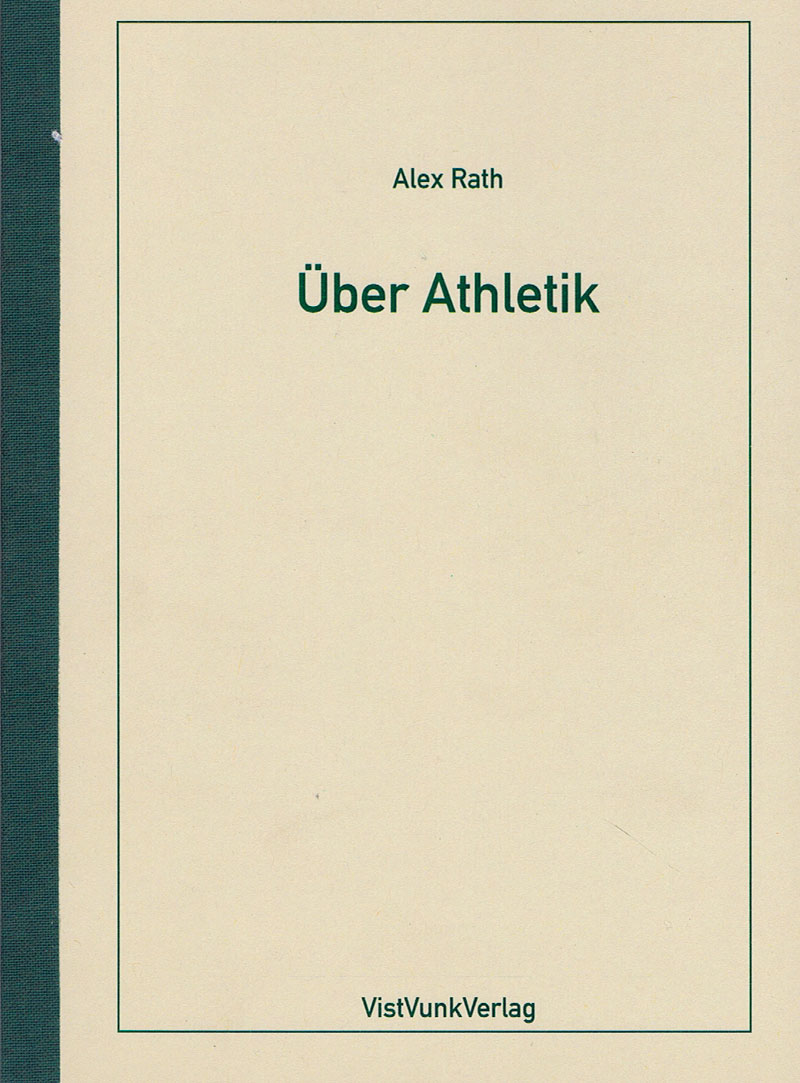 alex-rath-ueber-die-athletik-vistvunkverlag-muenchen-2009