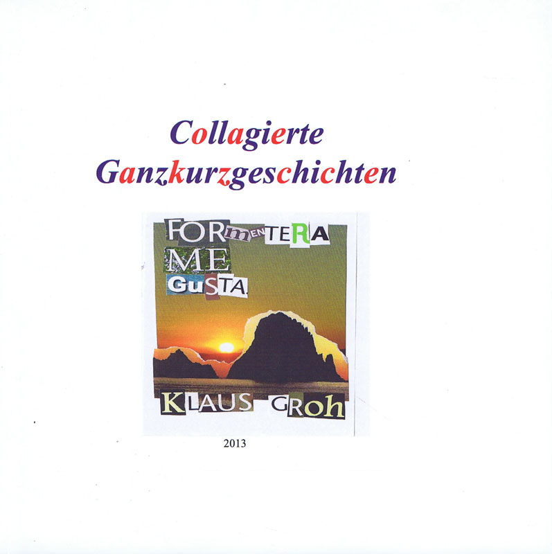 klaus-groh-collagierte-ganzkurzgeschichten-2013